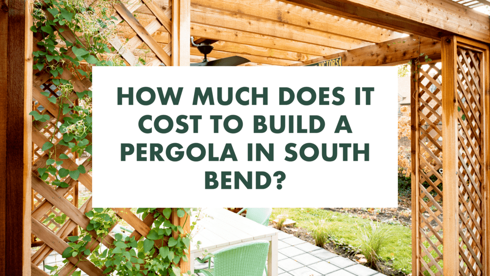 How Much Does it Cost to Build a Pergola in South Bend?